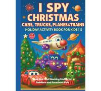 I Spy Christmas Cars, Trucks, Planes & Trains Holiday Activity Book for Kids 1-5: Seek and Find Stocking Stuffer for Toddlers and Preschool Children