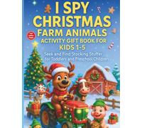 I Spy Christmas Farm Animals Activity Gift Book for Kids 1-5: Seek and Find Stocking Stuffer for Toddlers and Preschool Children