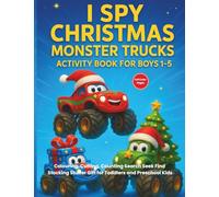 I Spy Christmas Monster Trucks Activity Book for Boys 1-5: Colouring Cutting Counting Search S ind Stocking Stuffer Gift for Toddlers and Preschool Children