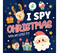 I Spy Christmas With +89 Coloring Pages: Fun Search, Find & Guess! Adorable Activity Book for Toddlers & Kids Ages 2-6 | Perfect Christmas Gift for Boys & Girls