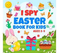 I Spy Easter Book For Kids Ages 2-5: A Fun and Interactive Guessing Search and Find book for Toddlers with Cute Activity and Coloring Pages | Easter Basket Stuffer