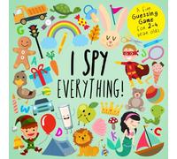 I Spy - Everything!: A Fun Guessing Game for 2-4 Year Olds