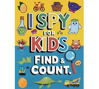 I Spy for Kids: Find and Count - A Fun and Educational Search Adventure: A Themed I Spy Book with Dinosaurs, Christmas, Halloween, Easter, Valentine’s, and Vehicles!