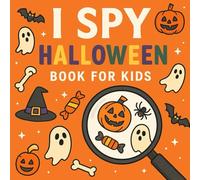 I SPY Halloween Book for Kids: A Fun and Spooky Guessing Game and Activity Book with Cute Halloween Pictures - Perfect for Toddlers, Preschoolers & Little Learners