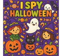 I Spy Halloween: I Spy With My Little Eye : A Fun and Spooky A-Z Search and Find for Kids