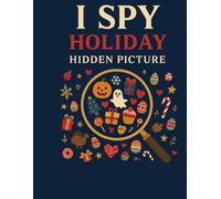 I Spy Holiday Hidden Picture: Fun Search-and-Find Puzzle Book for Kids Ages 3-8: A Festive “I Spy” Game with Christmas, Winter, New Year & Holiday ... Learning Activity Book for Toddlers & Kids