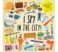 I Spy - In The City!: A Fun Guessing Game for 2-4 Year Olds