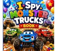 I Spy Monster Trucks Book: Interactive Search and Find Activity for Toddlers Ages 2-5. (Include 6 Bonuses).