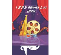 I Spy Movies Log Book: Movie Review Book For Movie Goers, Rating And Critic