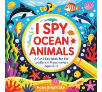 I Spy Ocean Animals: A Fun I Spy Book for Toddlers & Preschoolers Ages 2-5