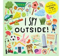 I Spy - Outside!: A Fun Guessing Game for 2-5 Year Olds