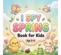 I Spy Spring Book for Kids Ages 2-6: A Fun and Easy S nd Find Activity Book for Toddlers | Cute Spring Objects and Simple Puzzles for Little ... Games to Learn spring Words from A to Z