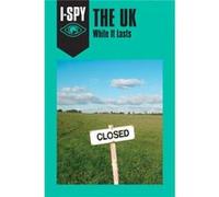 I Spy The Uk While It Lasts Sam Jordison, (Auteur)