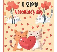 I Spy Valentine's Day: A Fun Book For 3-5 Year Old About Winter & Valentine's Day Great Gift For Preschoolers & Kids & Kindergarten