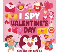 I Spy Valentine's Day Book For Kids Ages 2-5: Perfect Gift for Boys and Girls, A Fun Activity Valentine's Day Picture Book, Interactive Guessing Game for Preschoolers & Toddlers