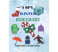 I Spy Winter Book For Kids: Winter Coloring Book For Kids Ages 4-8