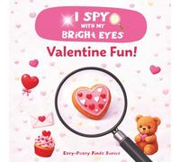 I Spy With My Bright Eyes: Valentine Fun: Easy-Peasy Finds - Level 1 For Toddlers & Preschoolers