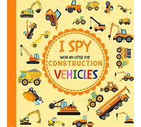 I Spy With My Little Eye Construction Vehicles: Let's play I Spy Game with Trucks, Bulldozers and other things that go! For kids ages 2-5, Toddlers and Preschoolers!