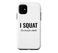 I Squat See Back for Details Gym Workout This is Why I Squat Coque pour iPhone 11
