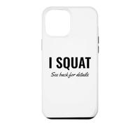 I Squat See Back for Details Gym Workout This is Why I Squat Coque pour iPhone 12 Pro Max