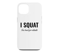 I Squat See Back for Details Gym Workout This is Why I Squat Coque pour iPhone 13