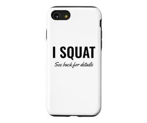 I Squat See Back for Details Gym Workout This is Why I Squat Coque pour iPhone SE (2020) / 7/8