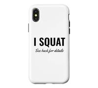 I Squat See Back for Details Gym Workout This is Why I Squat Coque pour iPhone X/XS