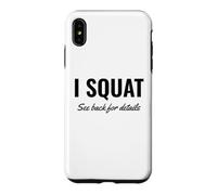 I Squat See Back for Details Gym Workout This is Why I Squat Coque pour iPhone XS Max
