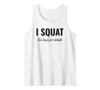 I Squat See Back for Details Gym Workout This is Why I Squat Débardeur