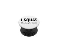 I Squat See Back for Details Gym Workout This is Why I Squat PopSockets PopGrip Adhésif