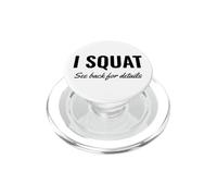 I Squat See Back for Details Gym Workout This is Why I Squat PopSockets PopGrip pour MagSafe