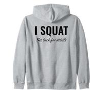I Squat See Back for Details Gym Workout This is Why I Squat Sweat à Capuche