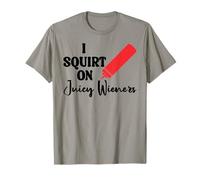 I Squirt on Juicy Wieners Women Funny Hot Dog Juicy Wiener T-Shirt