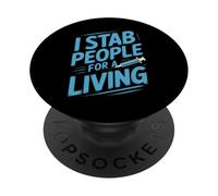 I Stab People for A Living Drôle Médical Dicton PopSockets PopGrip Adhésif