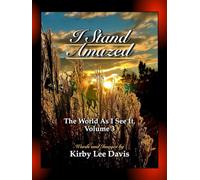 I Stand Amazed: The World As I See It, Volume 3
