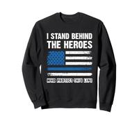 I Stand Behind The Heroes - Un policier de Blue Line Sweatshirt