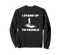 I Stand Up to Paddle Sup Stand Up Paddling Retro Vintage Sweatshirt