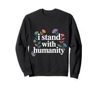 I Stand with Humanity Soutien Mondial à la gentillesse |- Sweatshirt
