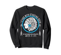 I Stand with Standing Rock Water is Life Sweatshirt