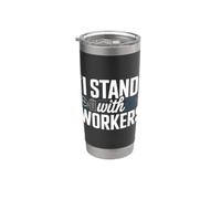 I Stand With Workers Union Support Labor Advocate Gobelet isotherme en acier inoxydable double paroi