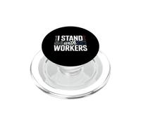 I Stand with Workers Union Support Labor Advocate PopSockets PopGrip pour MagSafe