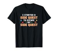 I Started Side Quest to Escape Side Quest, Funny Gaming TDAH T-Shirt