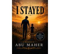I STAYED: A Single Father, a Child in Pain, and Twelve Years of Unbreakable Love