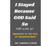 I Stayed Because God Said So: Obedience in the Face of Disappointment