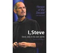 I, Steve: Steve Jobs In His Own Words