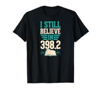 I Still Believe in 398.2 Fairy Tales Library Humour T-Shirt
