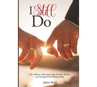 I Still Do: The Ultimate Guide to Heal, Restore, and Strengthen Your Relationship
