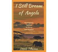 I Still Dream of Angola: Portuguese Settlers in Africa and Exodus
