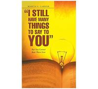 I Still Have Many Things To Say To You