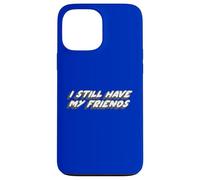 I Still Have My Friends | Monkey Pirate Fruit No Coque pour iPhone 13 Pro Max